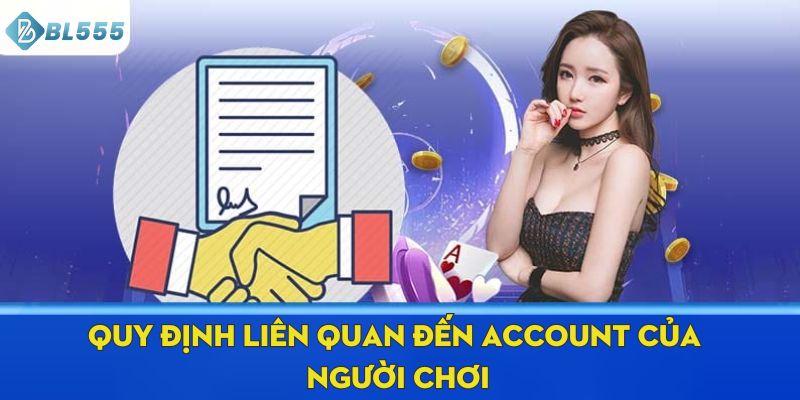 Quy định liên quan đến account của người chơi